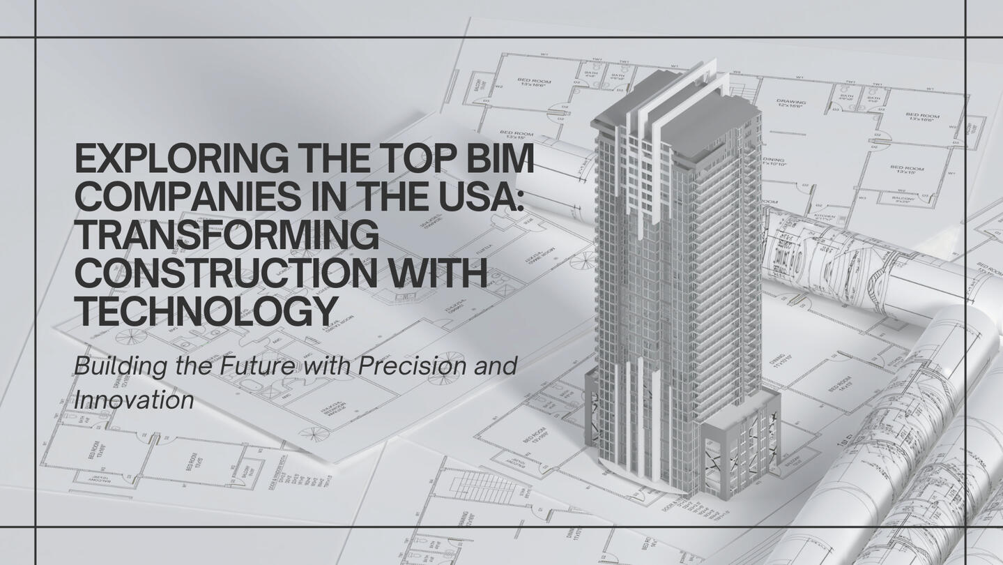 Exploring the Top BIM Companies in the USA Exploring the Top BIM Companies in the USA
